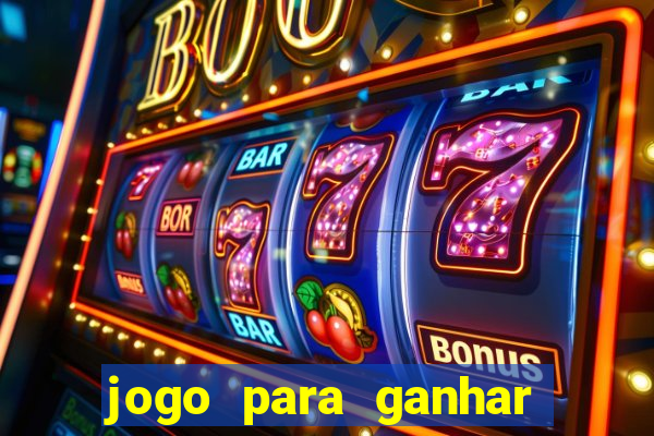 jogo para ganhar dinheiro de verdade sem depositar nada